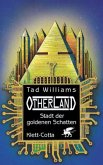 Stadt der goldenen Schatten / Otherland Bd.1 Stadt der goldenen Schatten / Otherland Bd.1