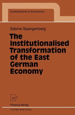 The Institutionalised Transformation of the East German Economy - Spangenberg, Sabine