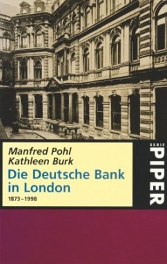 Die Deutsche Bank in London 1873-1998 - Pohl, Manfred;Burk, Kathleen