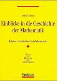 Einblicke in die Geschichte der Mathematik. Tl.1 Einblicke in die Geschichte der Mathematik. Tl.1