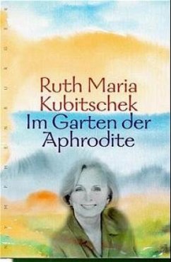 Im Garten der Aphrodite - Kubitschek, Ruth M