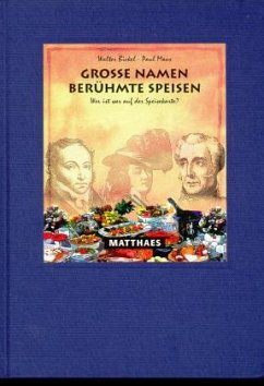 Große Namen, berühmte Speisen - Bickel, Walter; Maus, Paul