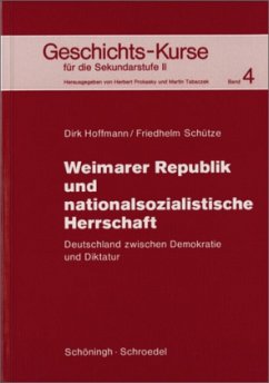Weimarer Republik und nationalsozialistische Herrschaft / Geschichts-Kurse für die Sekundarstufe II Bd.4 - Hoffmann, Dirk; Schütze, Friedhelm