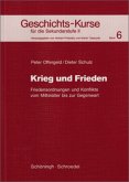 Krieg und Frieden / Geschichts-Kurse für die Sekundarstufe II Bd.6