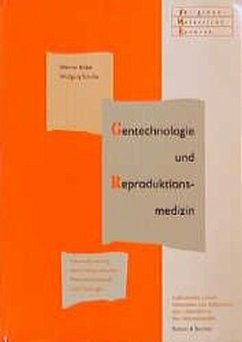 Gentechnologie und Reproduktionsmedizin - Bickel, Werner;Schulte, Wolfgang