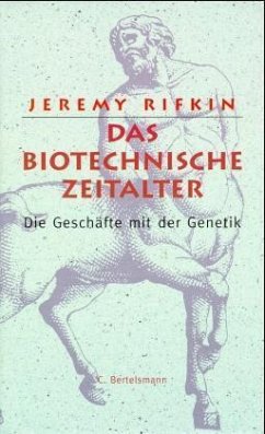 Das biotechnische Zeitalter - Rifkin, Jeremy