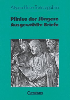Altsprachliche Textausgaben - Heft 18 - Plinius der Jüngere Altsprachliche Textausgaben - Heft 18 - Plinius der Jüngere
