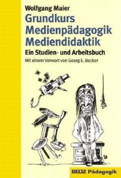 Grundkurs Medienpädagogik und Mediendidaktik - Maier, Wolfgang