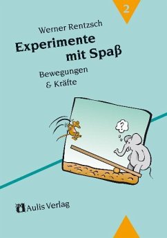 Experimente mit Spaß 2. Bewegungen und Kräfte - Rentzsch, Werner