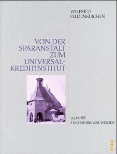Von der Sparanstalt zum Universal-Kreditinstitut - Feldenkirchen, Wilfried