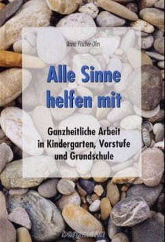 Alle Sinne helfen mit - Fischer-Olm, Anna