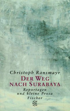 Der Weg nach Surabaya - Ransmayr, Christoph