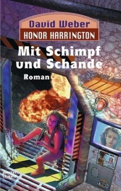 Mit Schimpf und Schande / Honor Harrington Bd.4 - Weber, David
