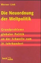 Die Neuordnung der Weltpolitik - Link, Werner