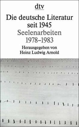 Die deutsche Literatur seit 1945, Seelenarbeiten 1978-1983