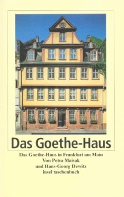Das Goethe-Haus Frankfurt am Main - Maisak, Petra;Dewitz, Hans-Georg