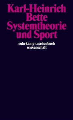 Systemtheorie und Sport - Bette, Karl-Heinrich