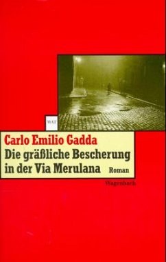 Die gräßliche Bescherung in der Via Merulana - Gadda, Carlo E.