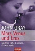 Mars, Venus und Eros - Männer lieben anders. Frauen auch.