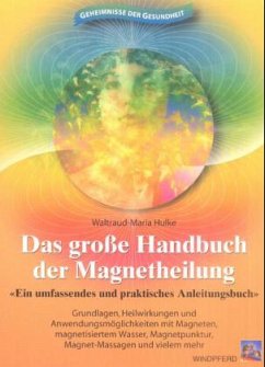 Das große Handbuch der Magnetheilung - Hulke, Waltraud-Maria