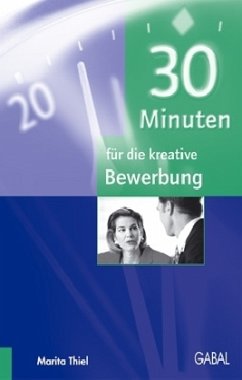 30 Minuten für die kreative Bewerbung - Thiel, Marita