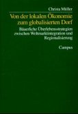 Von der lokalen Ökonomie zum globalisierten Dorf Von der lokalen Ökonomie zum globalisierten Dorf