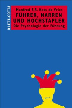 Führer, Narren und Hochstapler - Kets de Vries, Manfred F. R.