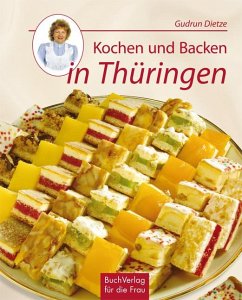 Kochen und Backen in Thüringen - Dietze, Gudrun