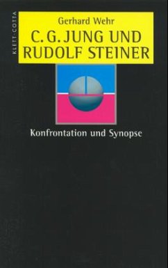 C. G. Jung und Rudolf Steiner - Wehr, Gerhard