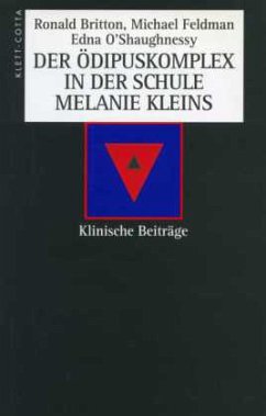 Der Ödipuskomplex in der Schule Melanie Kleins - Britton, Ronald; Feldman, Michael; O'Shaughnessy, Edna