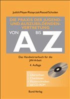 Die Praxis der Jugendvertretung und Auszubildendenvertretung von A bis Z,m. CD-ROM