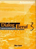 Arbeitsbuch / Dialog Beruf Bd.3