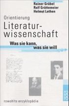 Orientierung Literaturwissenschaft - Grübel, Rainer; Grüttemeier, Ralf; Lethen, Helmut