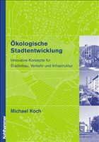 Ökologische Stadtentwicklung - Koch, Michael