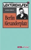 Lektürehilfen Alfred Döblin `Berlin Alexanderplatz` Lektürehilfen Alfred Döblin `Berlin Alexanderplatz`