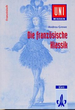 Die französische Klassik - Grewe, Andrea