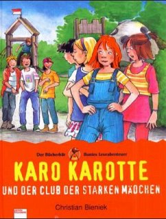 Karo Karotte und der Club der starken Mädchen - Bieniek, Christian
