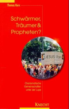 Schwärmer, Träumer & Propheten? - Kern, Thomas