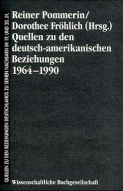 Quellen zu den deutsch-amerikanischen Beziehungen 1964-1990 - Pommerin, Reiner;Fröhlich, Dorothee