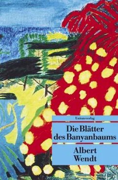 Die Blätter des Banyanbaums - Wendt, Albert