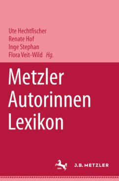 Metzler Autorinnen Lexikon - Hechtfischer, Ute / Hof, Renate / Stephan, Inge / Veit-Wild, Flora (Hgg.)