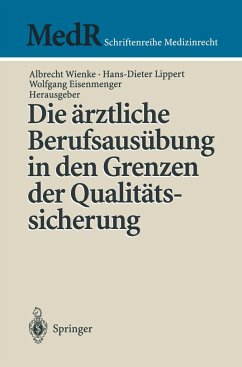 Die ärztliche Berufsausübung in den Grenzen der Qualitätssicherung - Wienke, Albrecht / Lippert, Hans D. / Eisenmenger, Wolfgang (Hgg.)