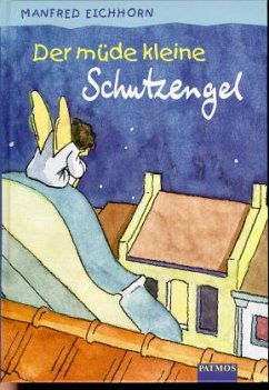 Der müde kleine Schutzengel - Eichhorn, Manfred