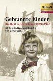 Gebrannte Kinder, Kindheit in Deutschland 1939-1945 Gebrannte Kinder, Kindheit in Deutschland 1939-1945