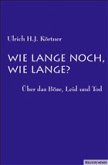 Wie lange noch, wie lange?