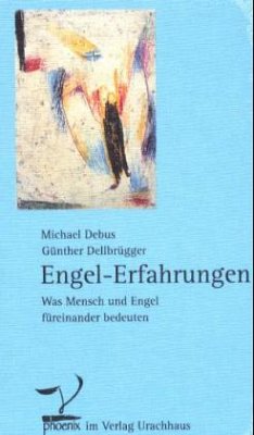 Engel-Erfahrungen - Dellbrügger, Günther;Debus, Michael
