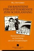 Hundertfünfzig Bausteine für Gottesdienste zum Schulanfang