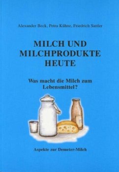Milch und Milchprodukte heute - Beck, Alexander;Kühne, Petra;Sattler, Friedrich