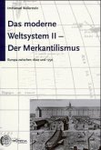 Das moderne Weltsystem II. Der Merkantilismus / Das moderne Weltsystem Bd.2