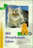 Mit Perserkatzen leben Mit Perserkatzen leben